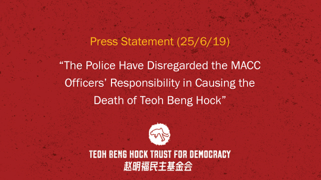 The Police Have Disregarded the MACC Officers’ Responsibility in Causing the Death of Teoh Beng Hock