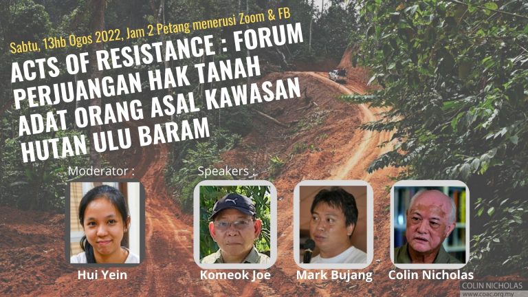 Acts of Resistance : Forum Perjuangan Hak Tanah Adat Orang Asal di Kawasan Hutan Ulu Baram